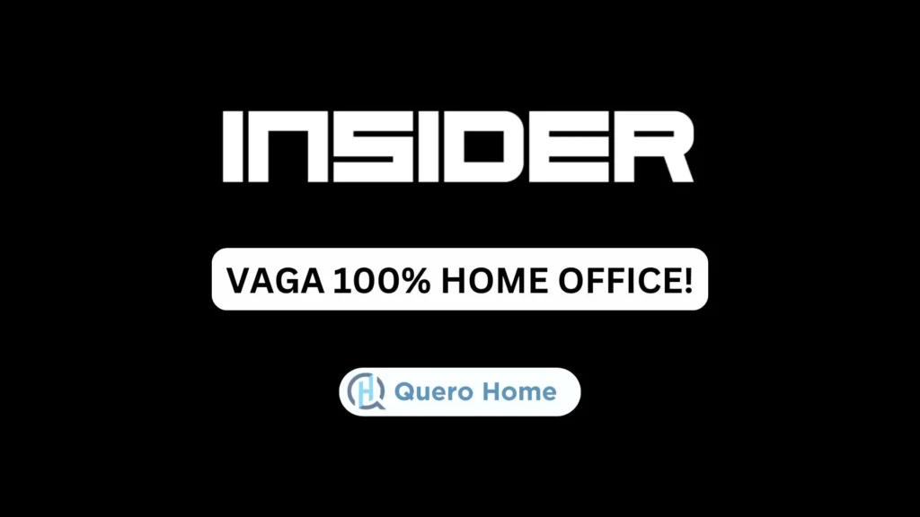 A Insider Abriu Vaga Home Office Para Estágio Em Tecnologia Nível