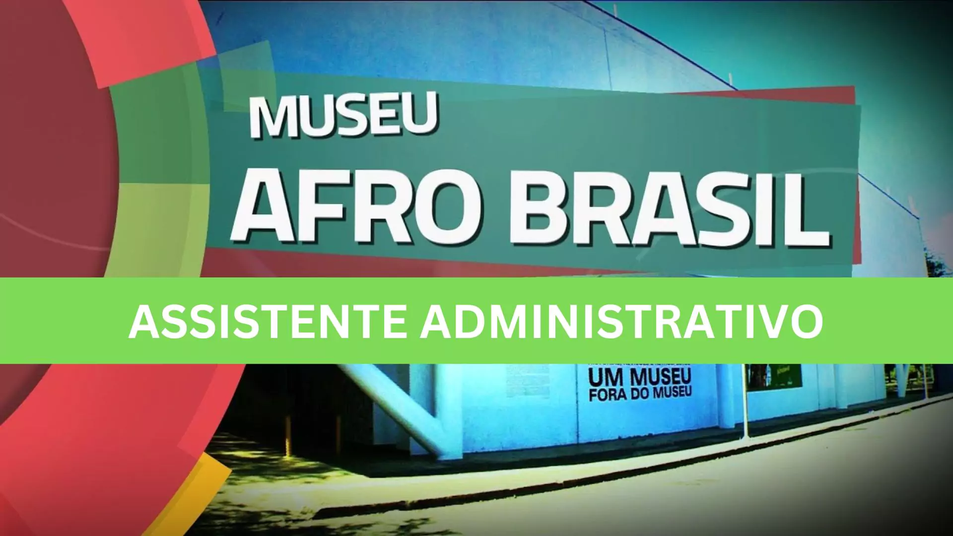 AUXILIAR ADMINISTRATIVO - Ótima Vaga no Museu Afro Brasil