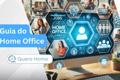 Vagas Home Office: Oportunidades e Tendências no Mercado de Trabalho Remoto, Guia do Home Office - QueroHome.com.br