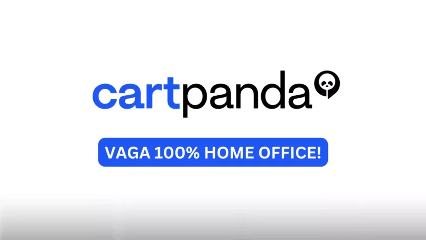 SUPORTE AO CLIENTE: A Cartpanda Abriu Vaga Home Office - Salário de R$ 2.352,09