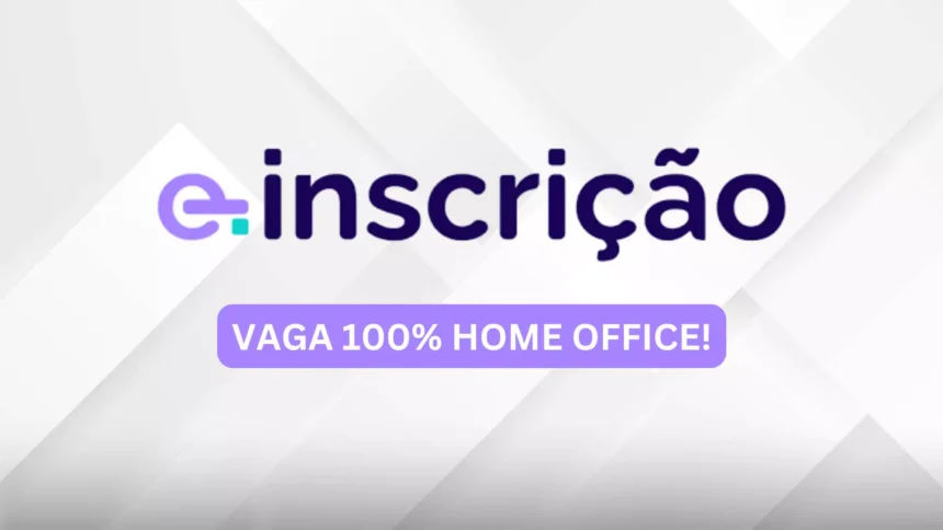 ANALISTA DE PROCESSOS/CRM II: A E-Inscrição Abriu Vaga Home Office 100% Remota